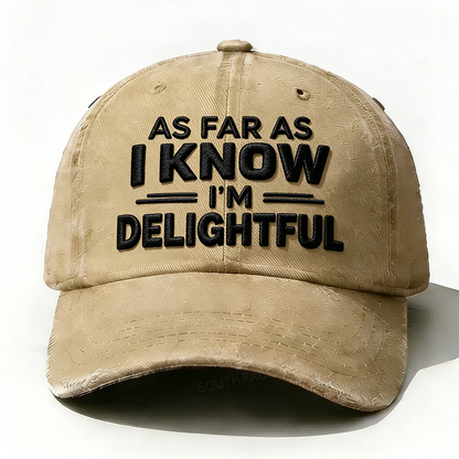 Embroidered As Far As I Know I'm Delightful Hat
