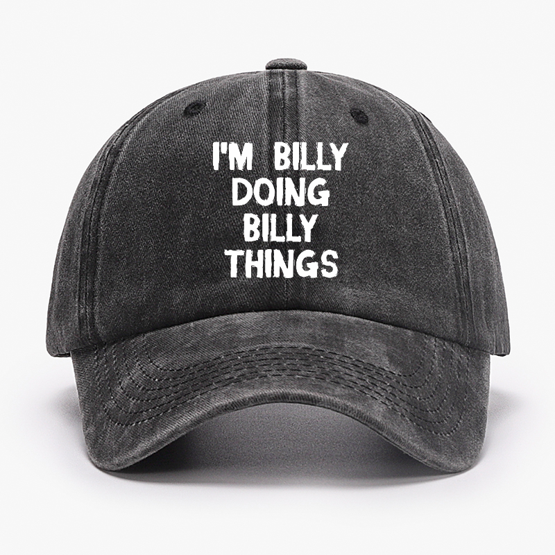 I'M Billy Doing Billy Things Funny Custom Hat