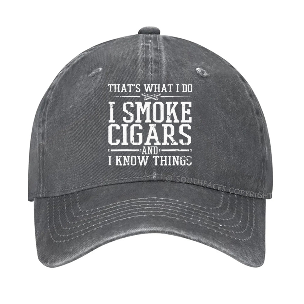 That's What I Do I Smoke Cigars And I Know Things hat