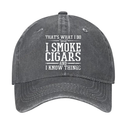 That's What I Do I Smoke Cigars And I Know Things hat