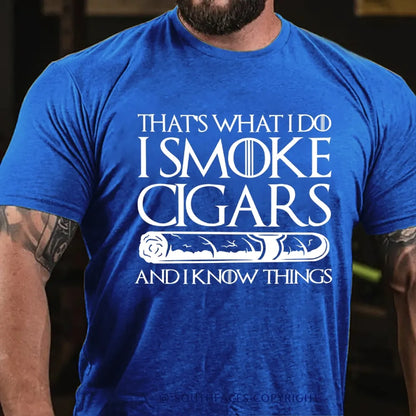 That’s What I Do I Smoke Cigar And I Know Things  T-Shirt