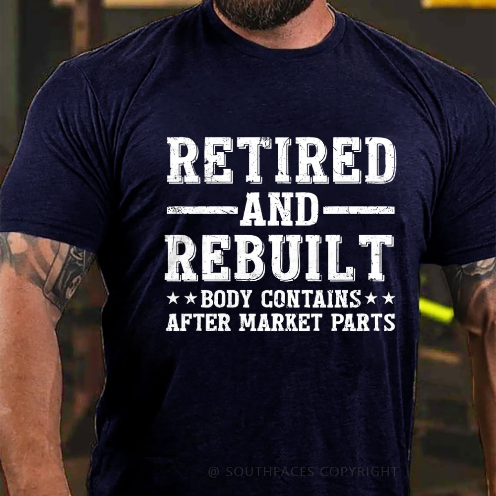 Retired And Rebuilt Body Contains After Market Parts T-Shirt
