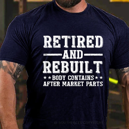 Retired And Rebuilt Body Contains After Market Parts T-Shirt