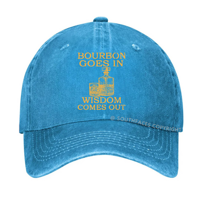 Bourbon Goes In Wisdom Comes Out Hat