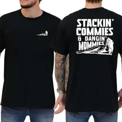 Stackin' Commies And Bangin' Mommies 2-Sides T-Shirt, Funny Joke Shirt, Gifts For Friend, Sexy Mom Humor Graphics Tee, Men's Gifts, Casual Menswear, For Men