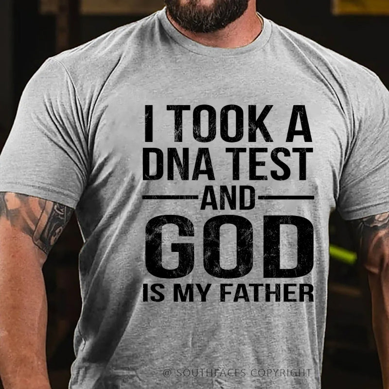 I Took A Test And God Is My Father  Father's Day Funny T-Shirt