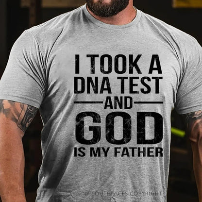 I Took A Test And God Is My Father  Father's Day Funny T-Shirt