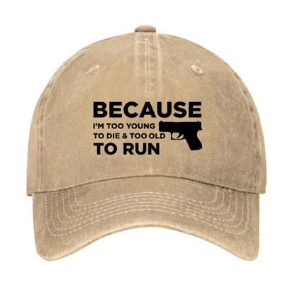 USA Because Im Too Young to Die Too Old to Run Hat
