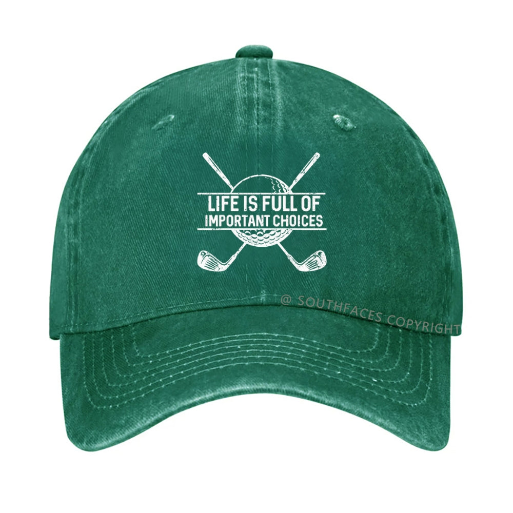 Life Is Full Of Important Choice Golf Player hat