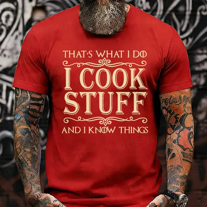 That's What I Do I Cook Stuff And I Know Things T-Shirts