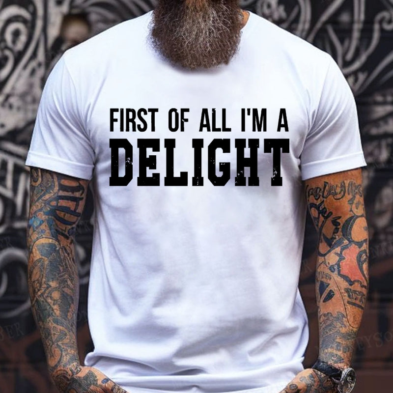 First Of All I'm Delight T-Shirts