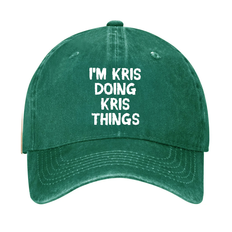 I'M Kris Doing Kris Things Hat