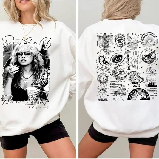Don't Be a Lady Be a Legend Stevie Nicks T-shirt/Crewneck/Hoodie