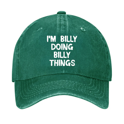 I'M Billy Doing Billy Things Funny Custom Hat
