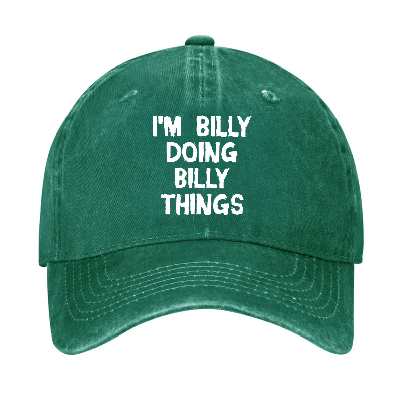 I'M Billy Doing Billy Things Funny Custom Hat