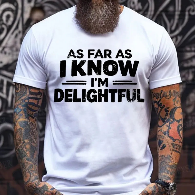 As Far As I Know I'm Delightful T-Shirts