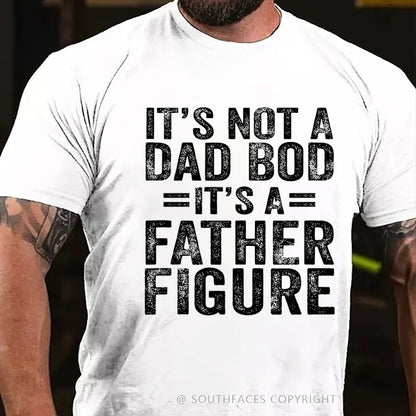 It's Not A Dad Bod It's A Father Figure Faher's Day Funny T-Shirt