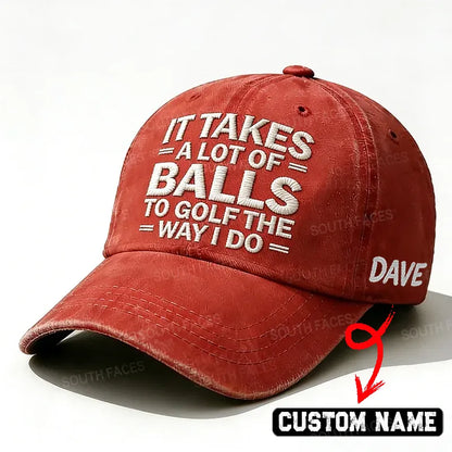 Personalized ¡°It Takes A Lot of Balls to Golf The Way I Do¡±Custom Embroidery Hat