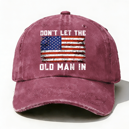 DON'T LET THE OLD MAN IN hat