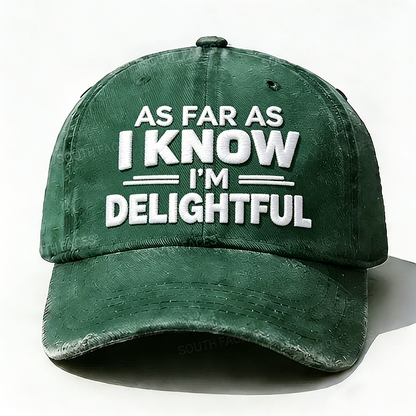 Embroidered As Far As I Know I'm Delightful Hat