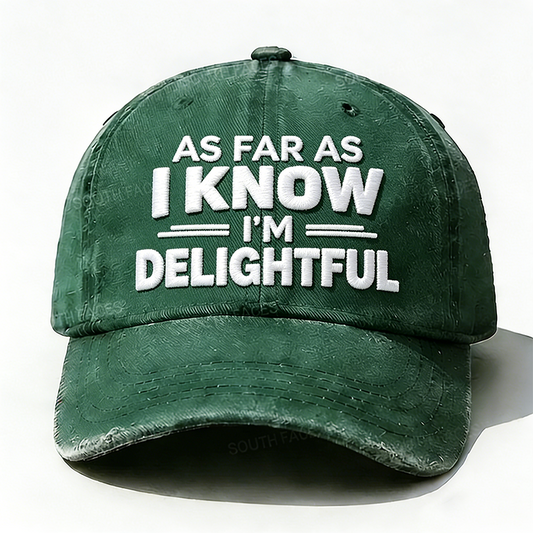 Embroidered As Far As I Know I'm Delightful Hat