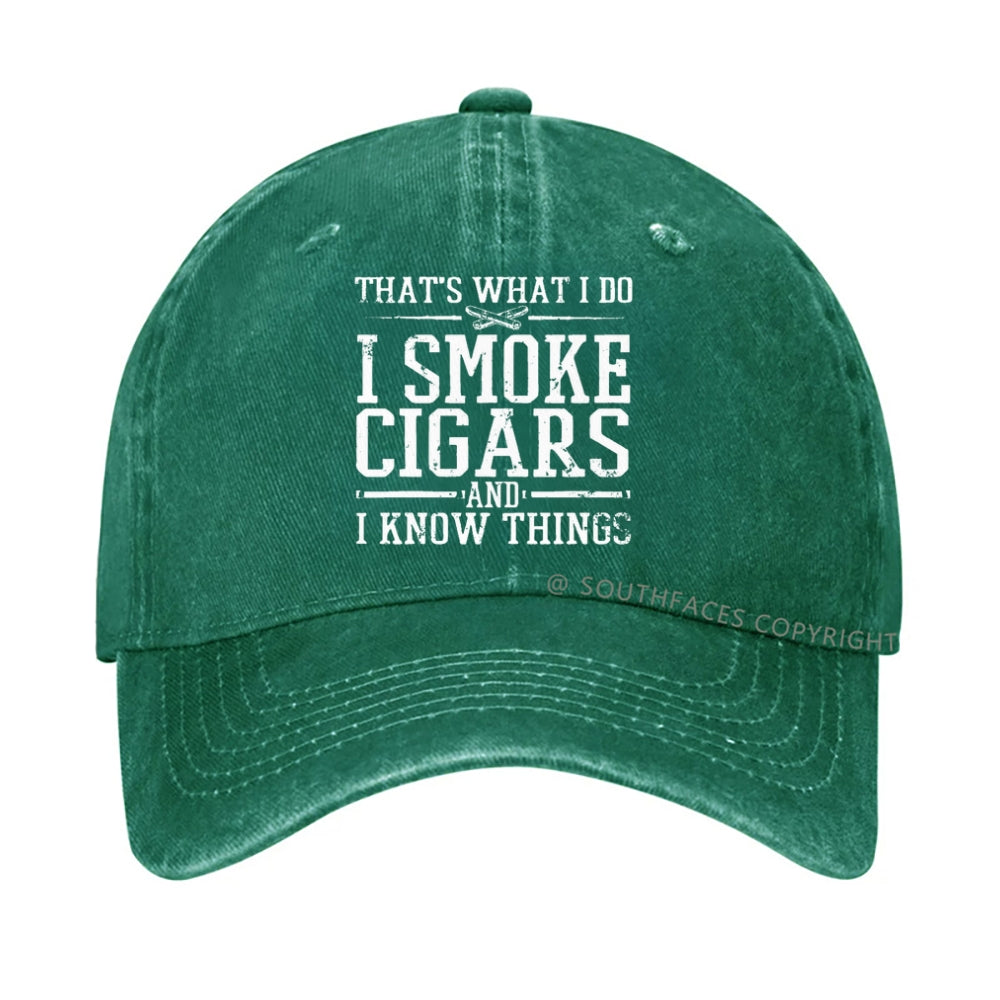 That's What I Do I Smoke Cigars And I Know Things hat