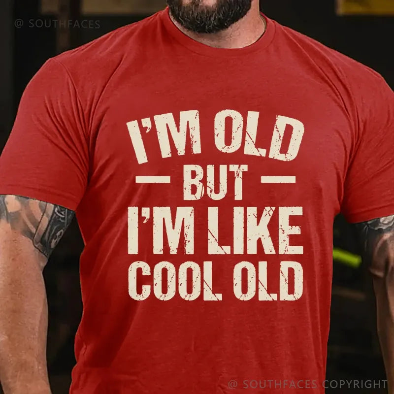 I’m Old But I’m Like Cool Old T-Shirt