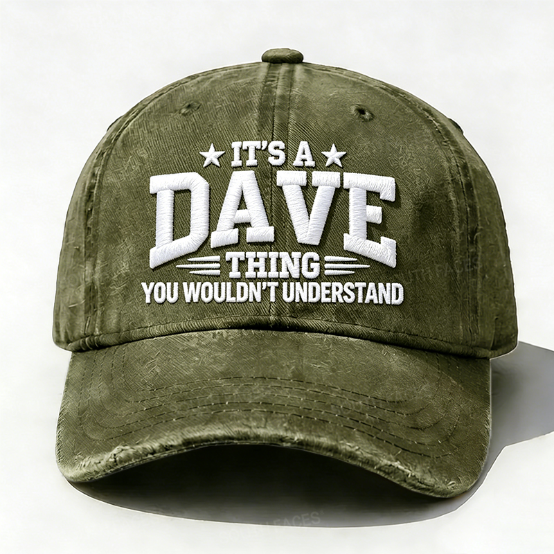 Embroidered ¡° It's A Dave Thing You Wouldn't Understand ¡± Hat