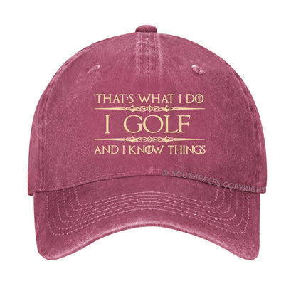That's What I Do I Golf And I Know Things hat