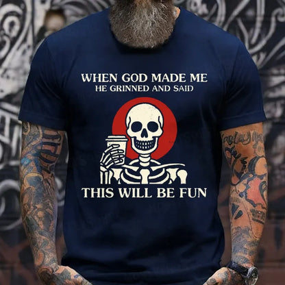 When God Made Me He Grinned And SaidThis'll Be Fun T-Shirts