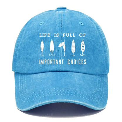 Life Is Full Of Important Choices Fishing Master Fish Hook Hats