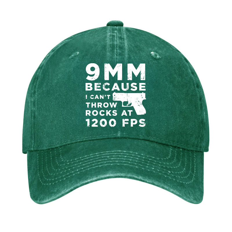 9mm Because I Can't Throw Rocks At 1200 Fps Hat