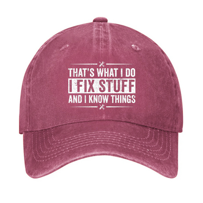 That's What I Do I Fix Stuff For Men Hat