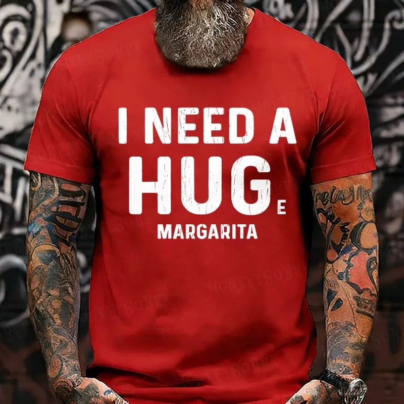 I Need A Huge Margarita T-Shirts