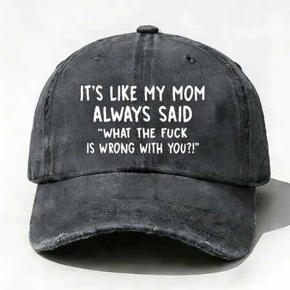Men¡¯s It¡¯s Like My Mom Always Said What The Fuck Is Wrong With You Casual Letters Print Hat