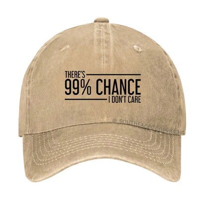 There's A 99% Chance I Don't Care Funny hat