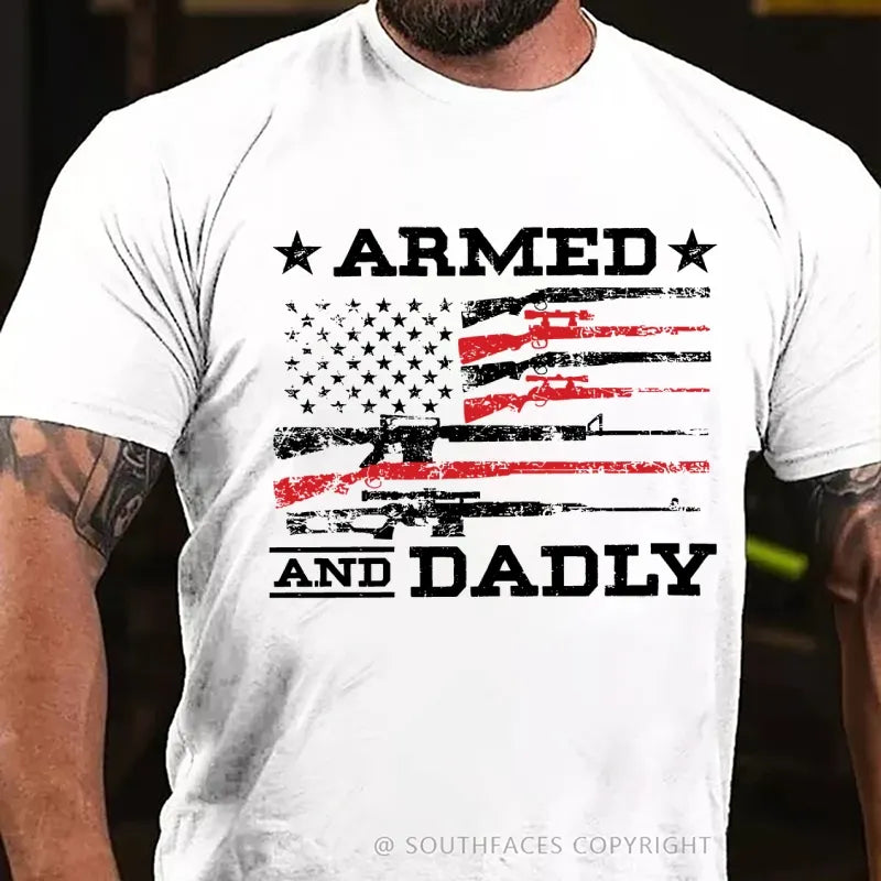 Armed And Dadly Father's Day Gift T-Shirt