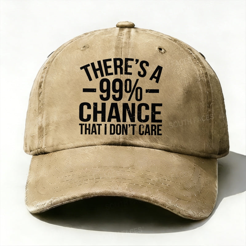 There's a 99% Chance That I Don't Care Baseball Hat