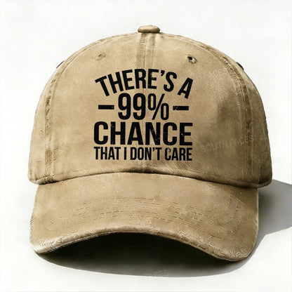 There's a 99% Chance That I Don't Care Baseball Hat