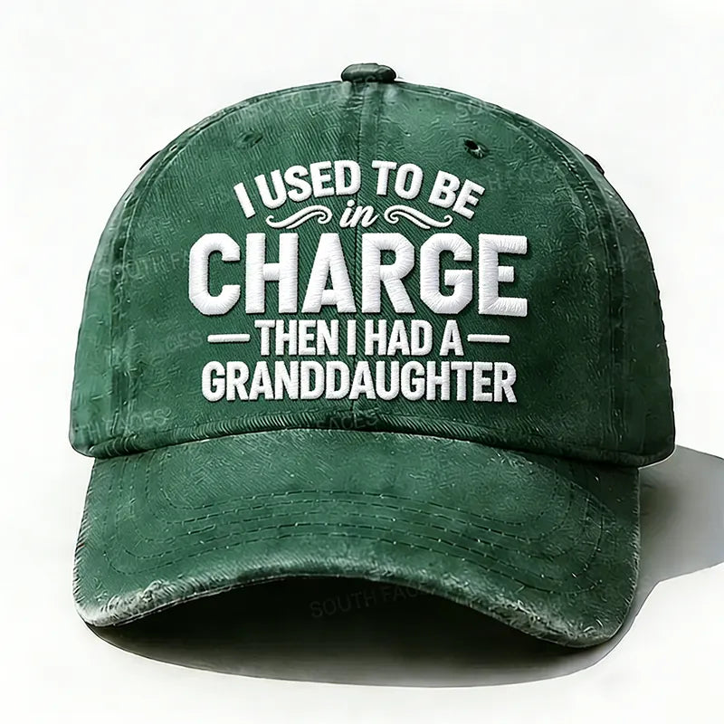 Embroidered  I Used To Be Charge Then I Had A Granddaughter  Hat