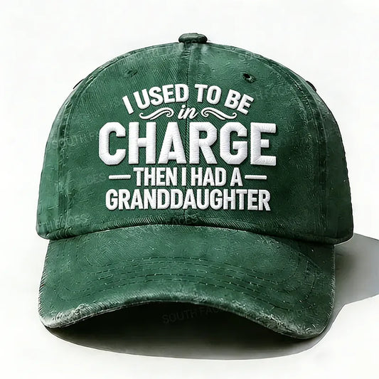 Embroidered  I Used To Be Charge Then I Had A Granddaughter  Hat