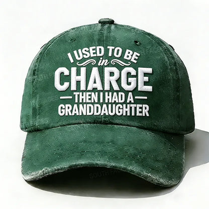 Embroidered  I Used To Be Charge Then I Had A Granddaughter  Hat