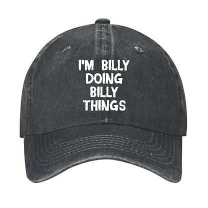 I'M Billy Doing Billy Things Funny Custom Hat