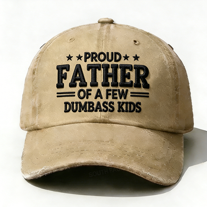Embroidered Proud Father Of A Few Dumbass Kids Hat