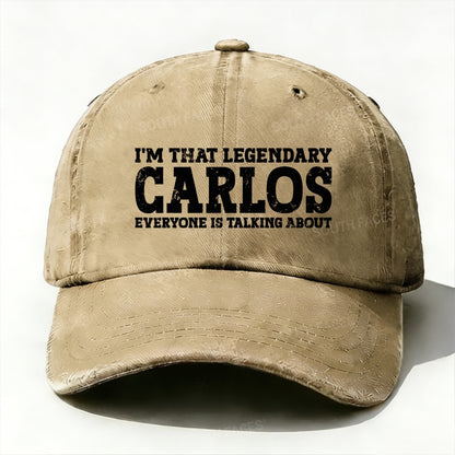 I'm That Legendary Carlos Everyone Is Talking About Baseball Cap