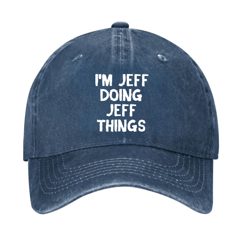I'm Jeff Doing Jeff Things Hat