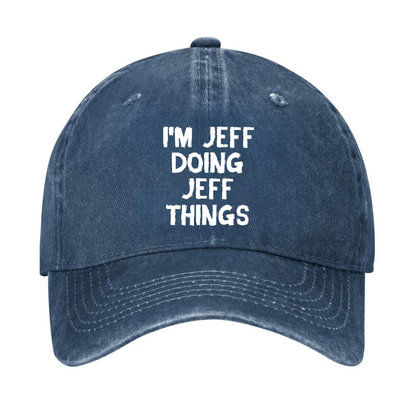 I'm Jeff Doing Jeff Things Hat
