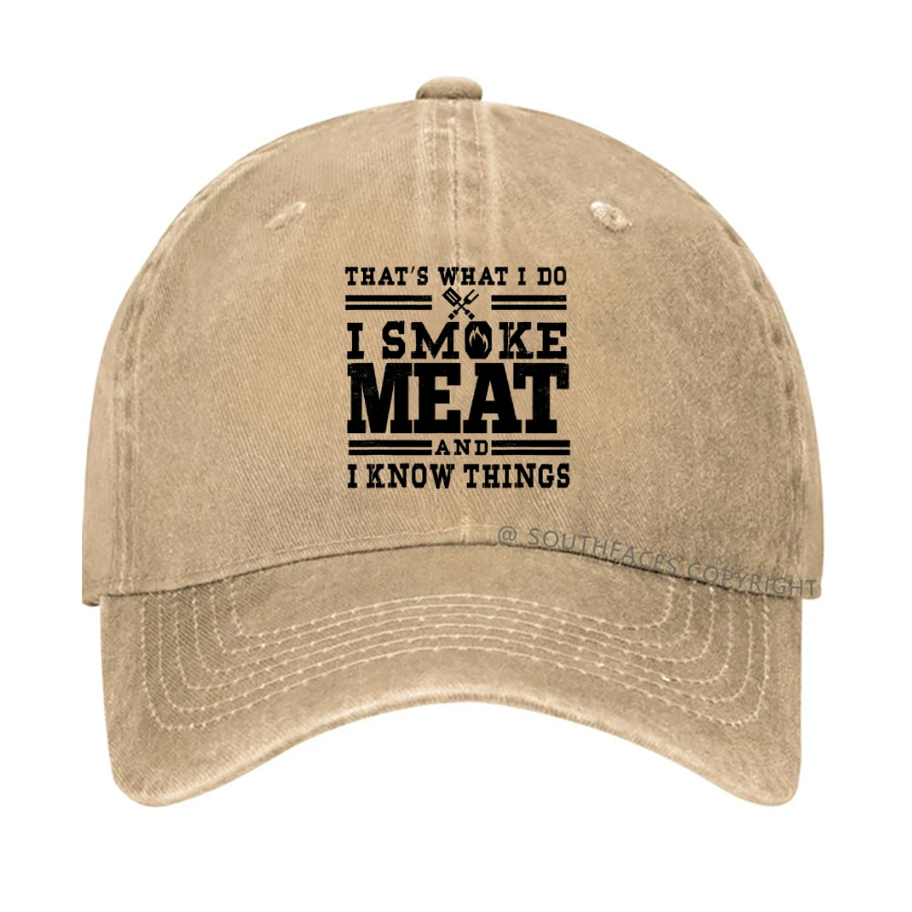 That's What I Do I Smoke Meat And I Know Things hat