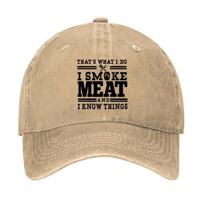 That's What I Do I Smoke Meat And I Know Things hat
