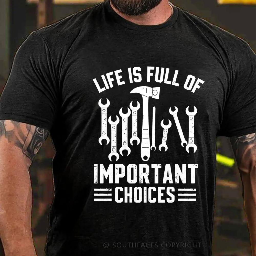 Life Is Full Of Important Choice T-Shirt